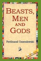 Beasts, Men and Gods