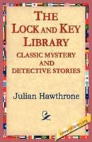 The Lock and Key Library Classic Mystrey and Detective Stories