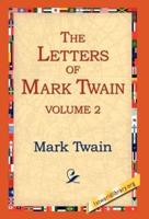 The Letters of Mark Twain Vol.2