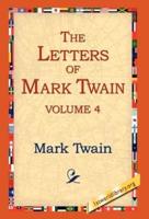 The Letters of Mark Twain Vol.4