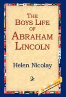 The Boys Life of Abraham Lincoln