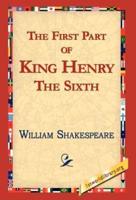 The First Part of King Henry the Sixth