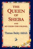 The Queen of Sheba & My Cousin the Colonel