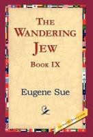 The Wandering Jew, Book IX