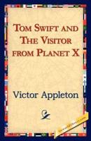 Tom Swift and the Visitor from Planet X