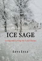 Ice Sage: Living and Loving the Land