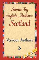 Stories by English Authors: Scotland