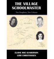 The Village Schoolmaster;two Daughters, Two Cultures