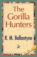 The Gorilla Hunters