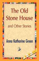 The Old Stone House and Other Stories