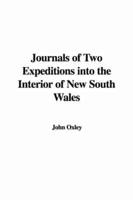 Journals of Two Expeditions Into the Interior of New South Wales