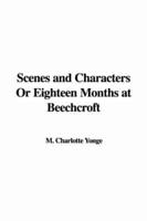 Scenes and Characters Or Eighteen Months at Beechcroft