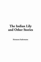 The Indian Lily and Other Stories