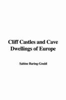 Cliff Castles and Cave Dwellings of Europe