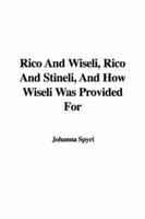 Rico And Wiseli, Rico And Stineli, And How Wiseli Was Provided For