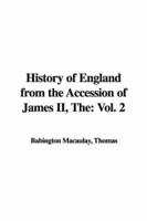 The History of England from the Accession of James II