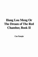 Hung Lou Meng Or The Dream of The Red Chamber, Book II