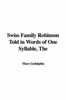 The Swiss Family Robinson Told in Words of One Syllable