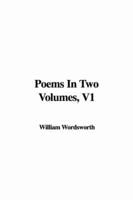Poems In Two Volumes, V1