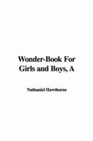 A Wonder-Book For Girls and Boys
