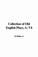 A Collection of Old English Plays