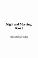 Night and Morning, Book I