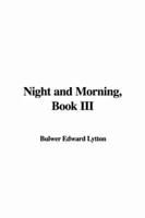 Night and Morning, Book III