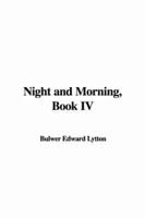 Night and Morning, Book IV