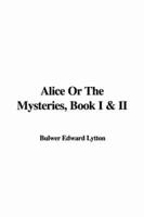 Alice or the Mysteries, Book I & II