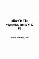 Alice or the Mysteries, Book V & VI