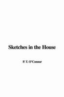 Sketches in the House
