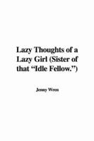 Lazy Thoughts of a Lazy Girl (Sister of That "Idle Fellow.")