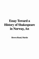 An Essay Toward a History of Shakespeare in Norway