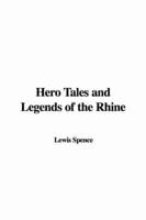 Hero Tales and Legends of the Rhine