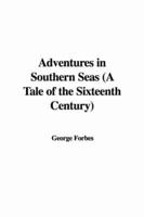 Adventures in Southern Seas (A Tale of the Sixteenth Century)
