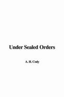 Under Sealed Orders