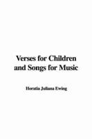 Verses for Children and Songs for Music