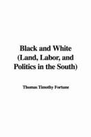Black and White (Land, Labor, and Politics in the South)