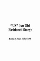 "US" (An Old Fashioned Story)