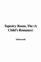Tapestry Room, The (A Child's Romance)