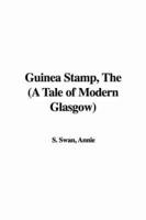 Guinea Stamp, The (A Tale of Modern Glasgow)