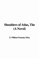 Shoulders of Atlas, The (A Novel)