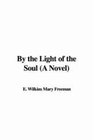 By the Light of the Soul (A Novel)
