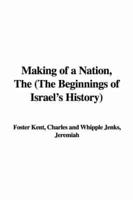Making of a Nation, The (The Beginnings of Israel's History)