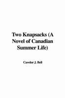 Two Knapsacks (A Novel of Canadian Summer Life)