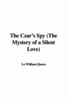 The Czar's Spy (The Mystery of a Silent Love)