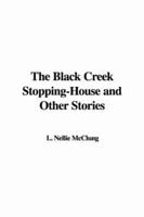 The Black Creek Stopping-House and Other Stories