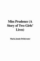 Miss Prudence (A Story of Two Girls' Lives)