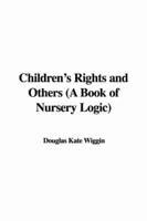 Children's Rights and Others (A Book of Nursery Logic)