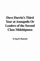 Dave Darrin's Third Year at Annapolis Or Leaders of the Second Class Midshipmen